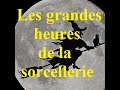 Les grandes heures de la sorcellerie  la sorcire  de michelet  1 et 2