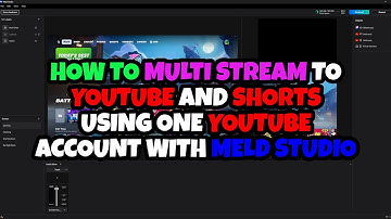 How to Multi Stream to YouTube and Shorts Using Meld Studio