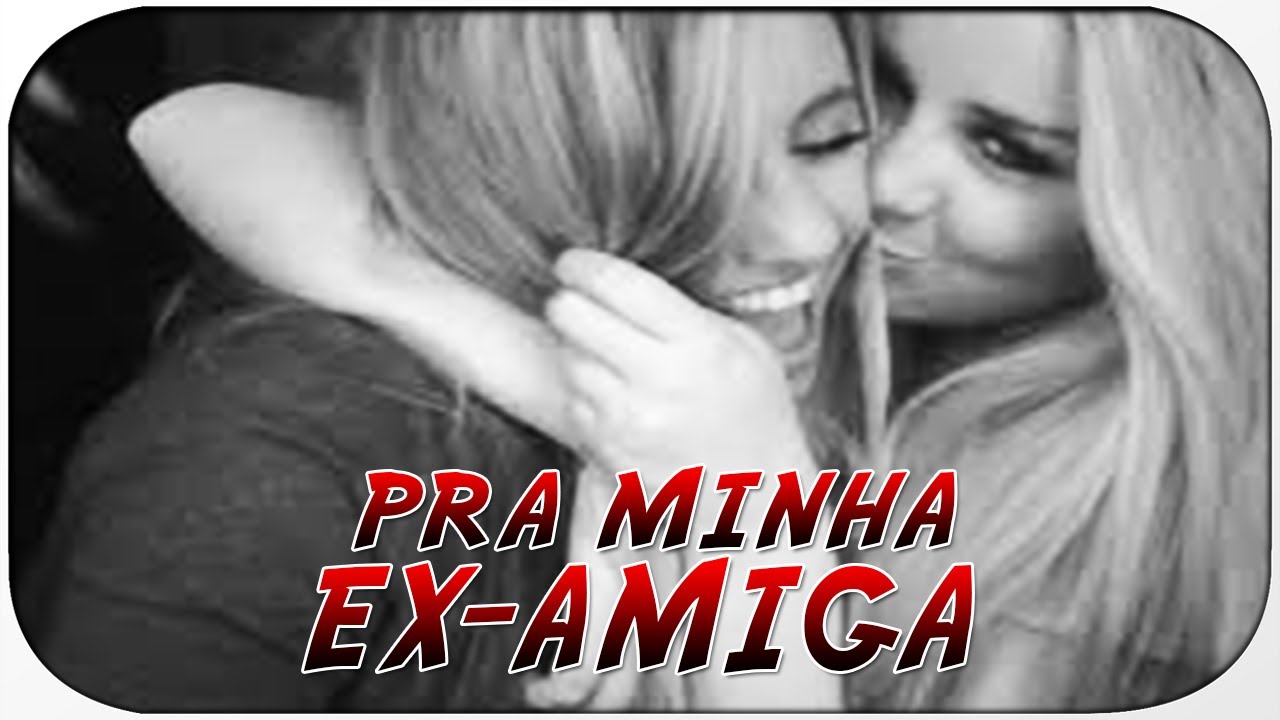 A Minha Ex Namorada Quer Ser Minha Amiga