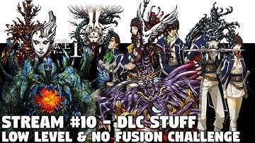 Shin Megami Tensei 4 Low-Level & NO Fusion Challenge [MASTER] - FINAL STREAM #10 DLC Stuff