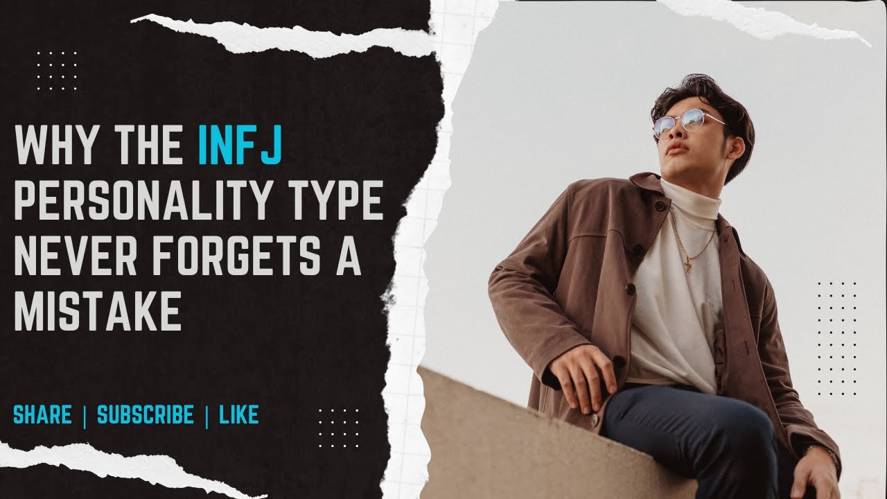Why the INFJ Personality Type Never Forgets a Mistake - YouTube