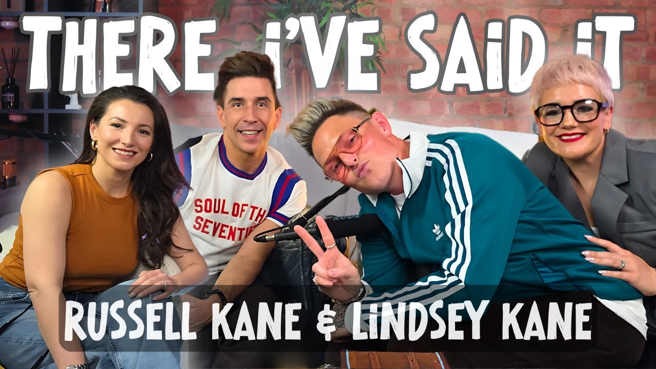 RUSSELL KANE & LINDSEY KANE (Ep.6) | There I've Said It The Podcast