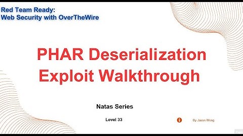 CTF | OverTheWire | Wargames | Natas | Level 33 | PHAR Deserialization Exploit