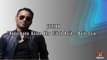 Judika - Bagaimana Kalau Aku Tidak Baik - Baik Saja (Lirik Lagu)