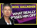 Noel Gallagher - What P*SSES Him Off The Most.