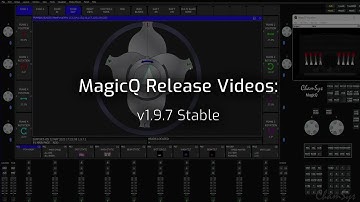 MagicQ Release Videos v1.9.7 Stable