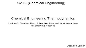 Engineering Thermodynamics | Lecture-3 of 28 | STANDARD HEAT OF REACTION | By Dr. Debasish Sarkar