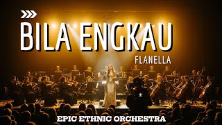 Bila Engkau – Flanella | Ethnic Orchestra Cover | Versi Orkestra Epik & Megah | sedih banget