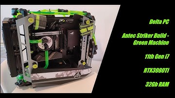 Antec Striker - Green Machine Build - Delta PC - Time lapse Video
