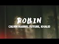 Calvin Harris Rollin Lyrics Ft Future Khalid mp3