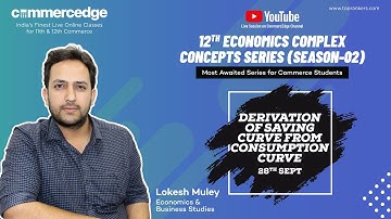 CBSE Class 12 Macroeconomics | Derivation of Saving Curve from Consumption Curve | Commercedge