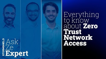 ZTNA: Everything to know about Zero Trust Network Access