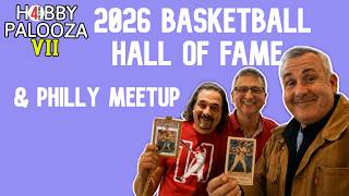 2026 Basketball Hall of Fame & Philly Show Meetup News With  Ray From Philly, TJ, and Neal