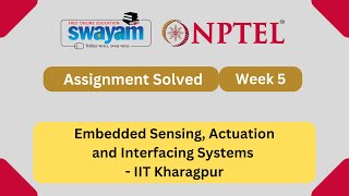 Famous Embedded Sensing, Actuation and Interfacing Systems Week 5 | NPTEL ANSWERS 2025 #nptel2025 #myswayam Wealth