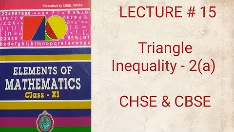 LECTURE # 15 TRIANGLE INEQUALITY-2 IN ODIA COMPLEX MODULES PROPERTIES CHSE & CBSE