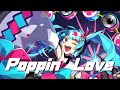 【初音ミク】Poppin&#39; Love【オリジナル】