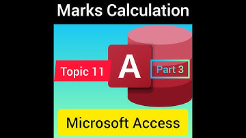 Topic 11   Marks Calculation by query in MS Access 2007 Part 3