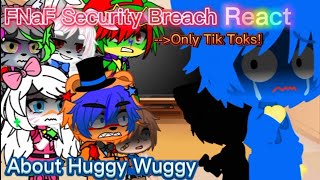 [OLD]Security Breach React About Huggy Wuggy(My AU)[TikToks Edits]|FNaF SB|Poppy Playtime|Gacha Club