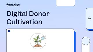 7 Digital Donor Cultivation Strategies for Nonprofit Fundraising