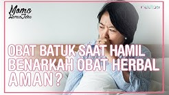 Obat Batuk Saat Hamil, Benarkah Obat Herbal Aman? - Durasi: 1.29. 
