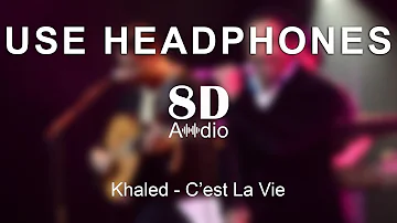 Khaled - C'est La Vie (8D Audio)