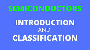 INTRODUCTION TO SEMICONDUCTORS | SEMICONDUCTOR ELECTRONICS | PHYSICS COMPANION