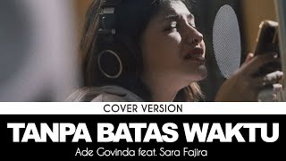 Ade Govinda feat. Sara Fajira - Tanpa Batas Waktu (Cover)