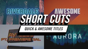 Short Cuts | Quick & Awesome Titles