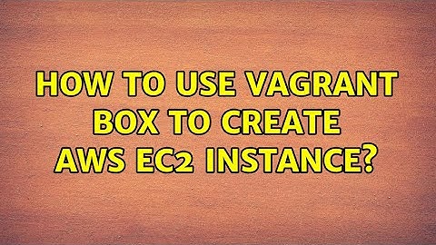 How to use vagrant box to create AWS EC2 instance?