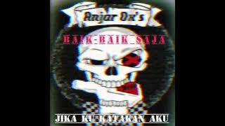 lirik lagu ANJAR OX'S ( BAIK BAIK SAJA)