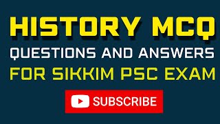 History MCQ Questions and Answers for Under Secretary and Accounts Officer Exam | Sikkim PSC