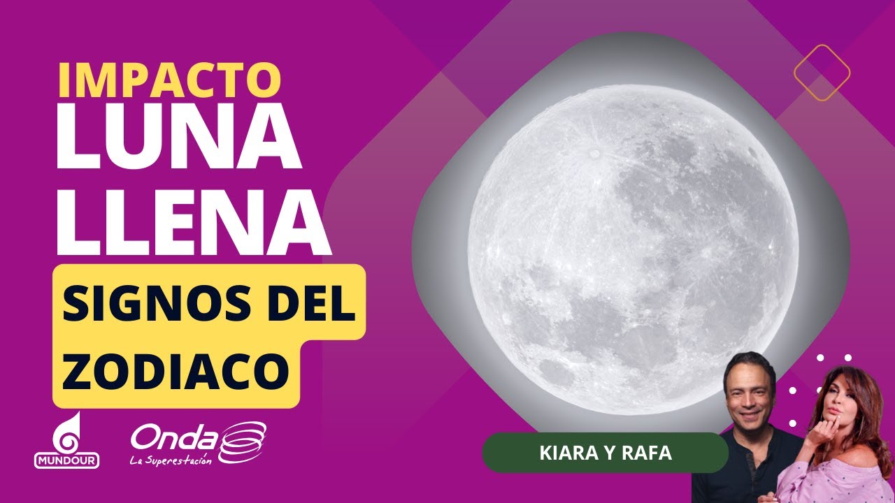 ¿Cuál es el impacto de la luna llena en los signos del zodiaco | Kiara ...