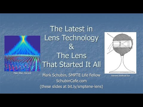 The Latest in Lens Technology & The Lens That Started It All by Mark Schubin, SMPTE Life Fellow