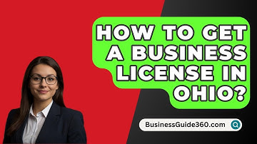 How To Get A Business License In Ohio? - BusinessGuide360.com