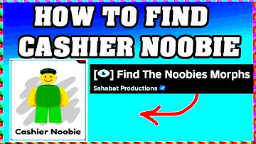 How To Find CASHIER NOOBIE in FIND THE NOOBIES MORPHS ROBLOX [Update] [walkthrough]