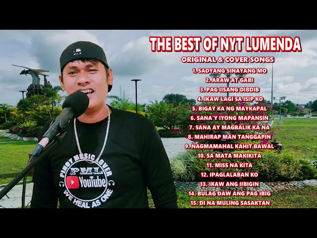 The Best of Nyt Lumenda New Tagalog Love Song Compilation Original and Cover Songs class=