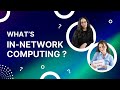 What is In-Network Computing?