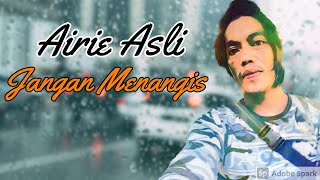 #MUSIC | AIRIE - JANGAN MENANGIS #VideoLyrics