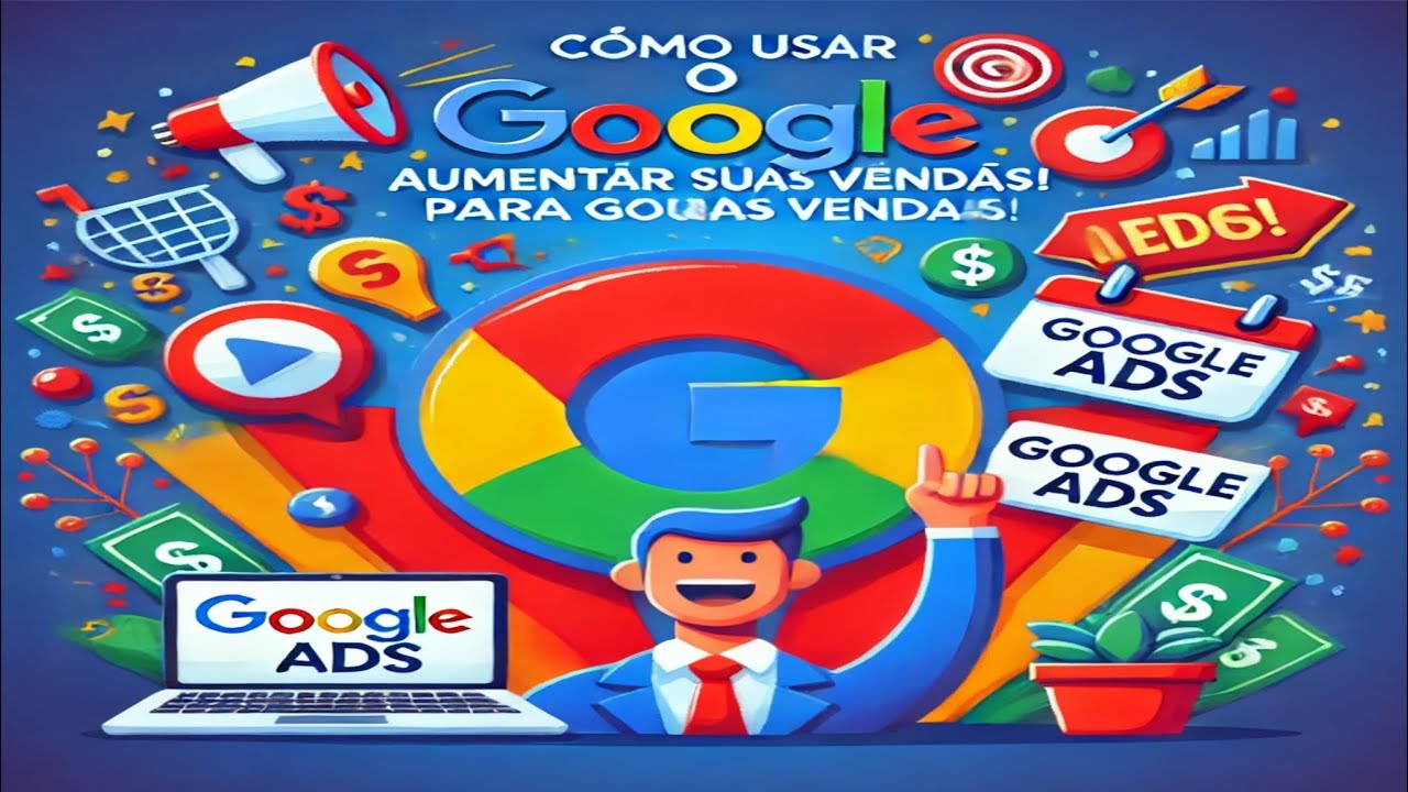 Como Usar o Google Ads para Aumentar Suas Vendas: Passo a Passo ...