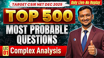 𝐂𝐨𝐦𝐩𝐥𝐞𝐱 𝐀𝐧𝐚𝐥𝐲𝐬𝐢𝐬 | 𝐓𝐨𝐩 𝟓𝟎𝟎 𝐌𝐨𝐬𝐭 𝐏𝐫𝐨𝐛𝐚𝐛𝐥𝐞 𝐐𝐮𝐞𝐬𝐭𝐢𝐨𝐧𝐬 | 𝐂𝐒𝐈𝐑 𝐍𝐄𝐓 𝐌𝐚𝐭𝐡𝐞𝐦𝐚𝐭𝐢𝐜𝐬 | 𝐋 - 𝟎𝟏 | 𝐈𝐅𝐀𝐒