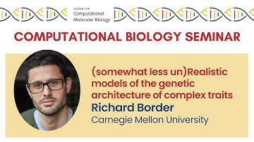 CCMB Seminar 2/5/25 Richard Border, "Realistic models of the genetic architecture of complex traits"