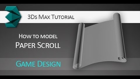 Tutorial: How to model 3D Paper Scroll in Autodesk 3Ds Max