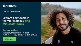 Explore ServiceNow for Microsoft 365 and Microsoft Teams