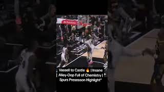 “Vassell to Castle🔥 Insane Alley-Oop #Spurs#DevinVassell #StephonCastle#NBA#SpursNation