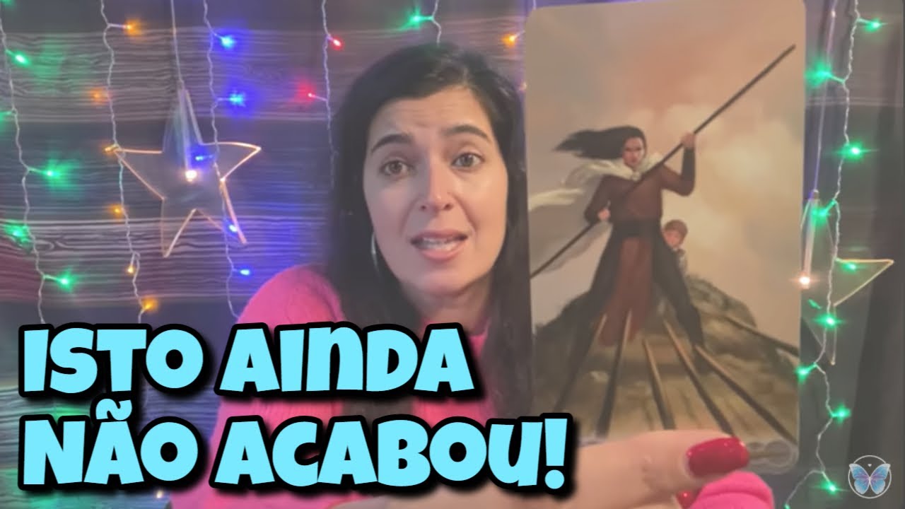 Isto Ainda Não Acabou! (Amor) 💗 Leitura Tarot Oráculos