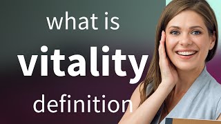 Vitality — definition of VITALITY