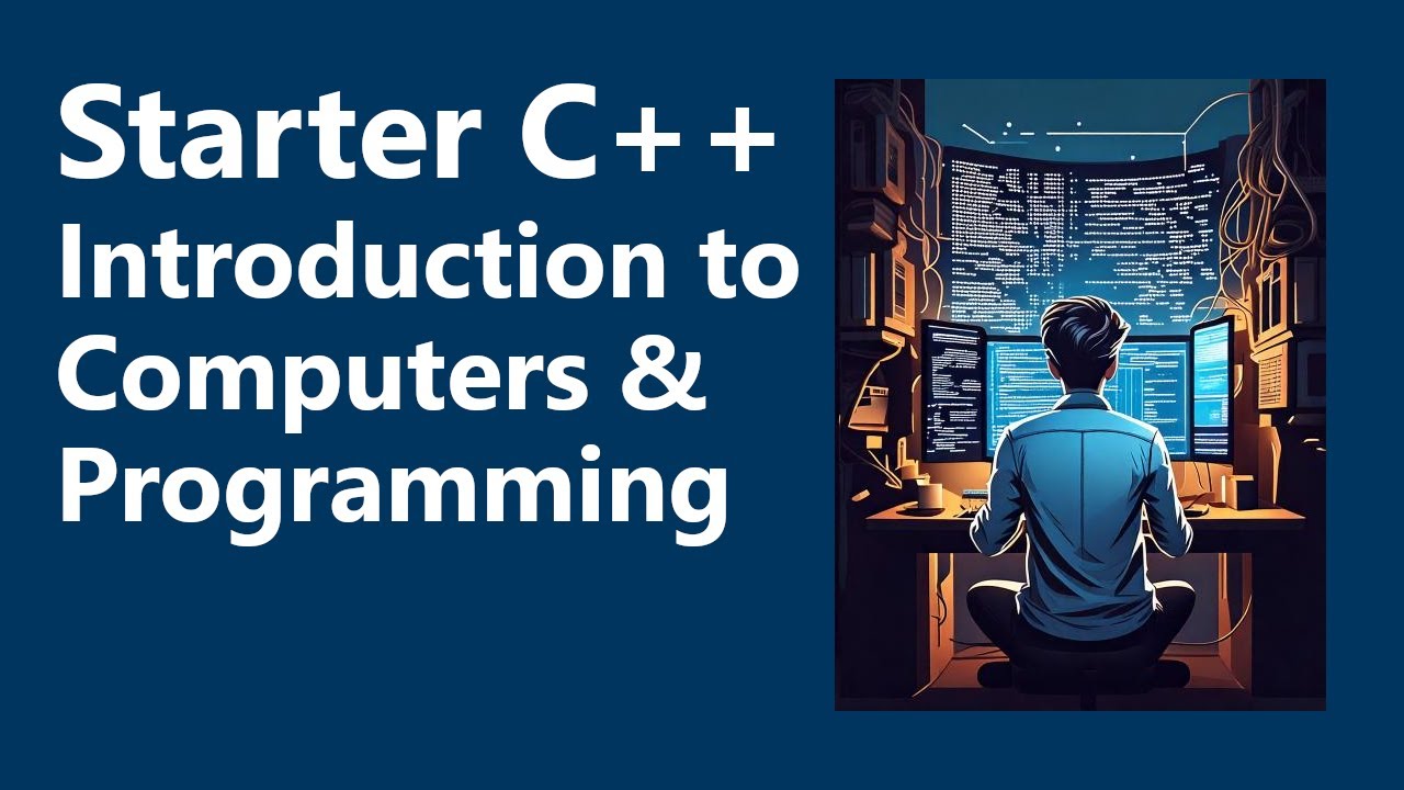 Intro to Computers & Programming | Starter C++ Programming, Ch. 1 - YouTube