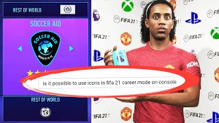 Is It Possible To Use Icons In FIFA 21 Career Mode On Console?