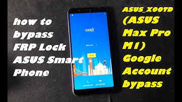 How to  bypass google account lock ASUS X00TD ZB601KLASUS Max Pro M1