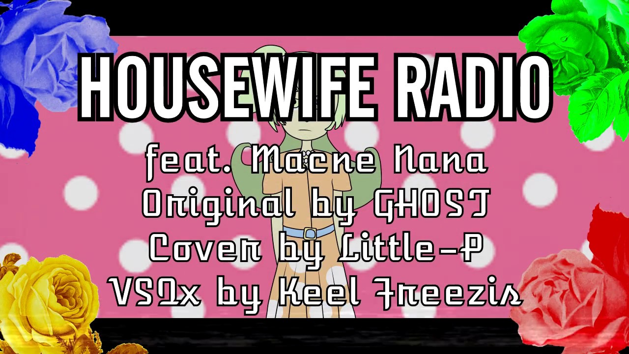 Mac音ナナmacne Nana Housewife Radio Vocaloidカバー